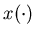 $x(\cdot)$