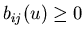 $b_{ij}(u)\geq0$