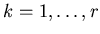 $k=1,\ldots,r$