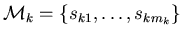${\cal M}_k=\{s_{k1},\ldots ,s_{km_k}\}$