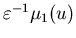 $\varepsilon^{-1}\mu_1(u)$