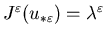 $J^\varepsilon(u_{*\varepsilon})=\lambda^\varepsilon$