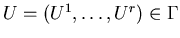 $U=(U^1,\ldots,U^r)\in\Gamma$