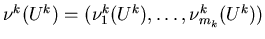 $\nu^k(U^k)=(\nu^k_1(U^k),\ldots,\nu^k_{m_k}(U^k))$