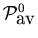 ${\cal P}^0_{\mbox{av}}$