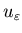 $u_\varepsilon$