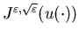 $J^{\varepsilon,\sqrt{\varepsilon}}(u(\cdot))$
