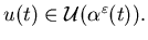 $u(t)\in {\cal U}({\alpha^\varepsilon(t)}).$