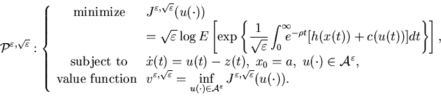 \begin{displaymath}{\cal P}^{\varepsilon,\sqrt{\varepsilon}}:\left\{\begin{a......varepsilon,\sqrt{\varepsilon}}(u(\cdot)).\end{array}\right.\end{displaymath}
