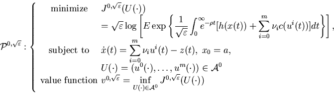 \begin{displaymath}{\cal P}^{0,\sqrt{\varepsilon}}:\left\{\begin{array}{cl}...... A}^0 }J^{0,\sqrt{\varepsilon}}(U(\cdot))\end{array}\right.\end{displaymath}