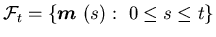 ${\cal F}_t=\{{\mbox{\boldmath$m$ }}(s): \ 0 \leq s \leq t\}$