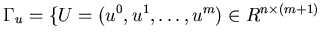 $\Gamma_u=\{U=(u^0,u^1,\ldots,u^m)\in R^{n\times (m+1)}$