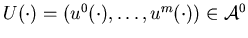 $U(\cdot)=(u^0(\cdot),\ldots,u^m(\cdot))\in{\cal A}^0$