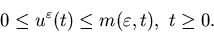 \begin{eqnarray*}0\leq u^{\varepsilon}(t)\leq m(\varepsilon,t), \t\geq0.\end{eqnarray*}