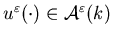 $u^{\varepsilon}(\cdot)\in{\cal A}^{\varepsilon}(k)$