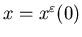 $x=x^{\varepsilon}(0)$