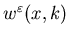 $w^\varepsilon(x,k)$