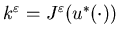 $k^\varepsilon=J^\varepsilon(u^*(\cdot))$