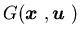 $G({\mbox{\boldmath$x$ }},{\mbox{\boldmath$u$ }})$