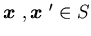${\mbox{\boldmath$x$ }},{\mbox{\boldmath$x$ }}' \in S$