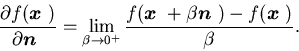 \begin{displaymath}\frac{\partialf({\mbox{\boldmath$x$ }})}{\partial {\mbox{......eta{\mbox{\boldmath$n$ }})-f({\mbox{\boldmath$x$ }})}{\beta}.\end{displaymath}