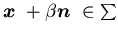 ${\mbox{\boldmath$x$ }}+\beta{\mbox{\boldmath$n$ }}\in \sum$
