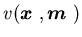 $v({\mbox{\boldmath$x$ }},{\mbox{\boldmath$m$ }})$