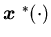 ${\mbox{\boldmath$x$ }}^*(\cdot)$