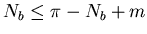 $N_b \leq \pi-N_b+m$