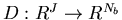 $D: R^J \rightarrow R^{N_b}$