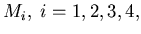$M_i,\; i=1,2,3,4,$