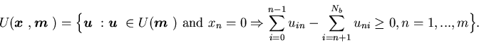 \begin{eqnarray*}U({\mbox{\boldmath$x$ }},{\mbox{\boldmath$m$ }})=\Big\{{\mbox......0}^{n-1}u_{in}-\sum_{i=n+1}^{N_b}u_{ni}\geq0,n=1,...,m\Big\}.\end{eqnarray*}