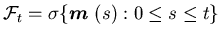 ${\cal F}_t=\sigma\{{\mbox{\boldmath$m$ }}(s): 0 \leq s \leq t\}$