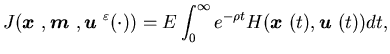 $\displaystyle J({\mbox{\boldmath$x$ }}, {\mbox{\boldmath$m$ }},{\mbox{\boldmath......\infty}_0 e^{-\rho t}H({\mbox{\boldmath$x$ }}(t),{\mbox{\boldmath$u$ }}(t))dt,$