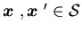 ${\mbox{\boldmath$x$ }},{\mbox{\boldmath$x$ }}'\in {\cal S}$