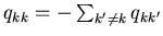 $q_{kk}=-\sum_{k'\neq k}q_{kk'}$