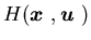 $H({\mbox{\boldmath$x$ }}, {\mbox{\boldmath$u$ }})$