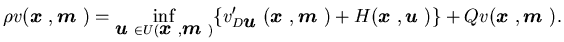 $\displaystyle \rho v({\mbox{\boldmath$x$ }},{\mbox{\boldmath$m$ }}) = \inf_{{\m......\mbox{\boldmath$u$ }}) \} + Q v({\mbox{\boldmath$x$ }},{\mbox{\boldmath$m$ }}).$