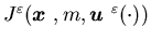$J^{\varepsilon}({\mbox{\boldmath$x$ }},m, {\mbox{\boldmath$u$ }}^{\varepsilon}(\cdot))$