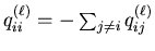 $q^{(\ell)}_{ii}=-\sum_{j \neq i}q^{(\ell)}_{ij}$
