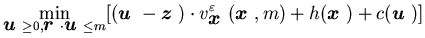 $\displaystyle \min_{{\mbox{\boldmath$u$ }}\geq 0,{\mbox{\boldmath$r$ }}\cdot{\......\mbox{\boldmath$x$ }},m) +h({\mbox{\boldmath$x$ }})+c({\mbox{\boldmath$u$ }})]$