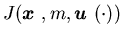 $ J({\mbox{\boldmath$x$ }},m, {\mbox{\boldmath$u$ }}(\cdot))$