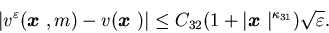 \begin{displaymath}\vert v^{\varepsilon}({\mbox{\boldmath$x$ }},m)-v({\mbox{\bol......\mbox{\boldmath$x$ }}\vert^{\kappa_{31}})\sqrt {\varepsilon}.\end{displaymath}