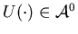 $ U(\cdot)\in {\cal A}^0$