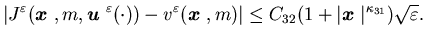 $\displaystyle \left\vert J^{\varepsilon}({\mbox{\boldmath$x$ }},m,{\mbox{\bold......q C_{32} (1+\vert{\mbox{\boldmath$x$ }}\vert^{\kappa_{31}})\sqrt{\varepsilon}.$
