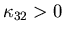 $\kappa_{32}>0$