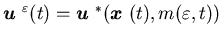 ${\mbox{\boldmath$u$ }}^{\varepsilon}(t)={\mbox{\boldmath$u$ }}^*({\mbox{\boldmath$x$ }}(t),m(\varepsilon,t))$