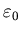 $\varepsilon_0$