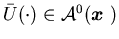 $\barU(\cdot)\in {\cal A}^0({\mbox{\boldmath$x$ }})$