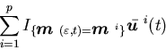 \begin{displaymath}\sum_{i=1}^p I_{\{{\mbox{\boldmath$m$ }}(\varepsilon, t)={\mbox{\boldmath$m$ }}^i\}}\bar{\mbox{\boldmath$u$ }}^i(t)\end{displaymath}